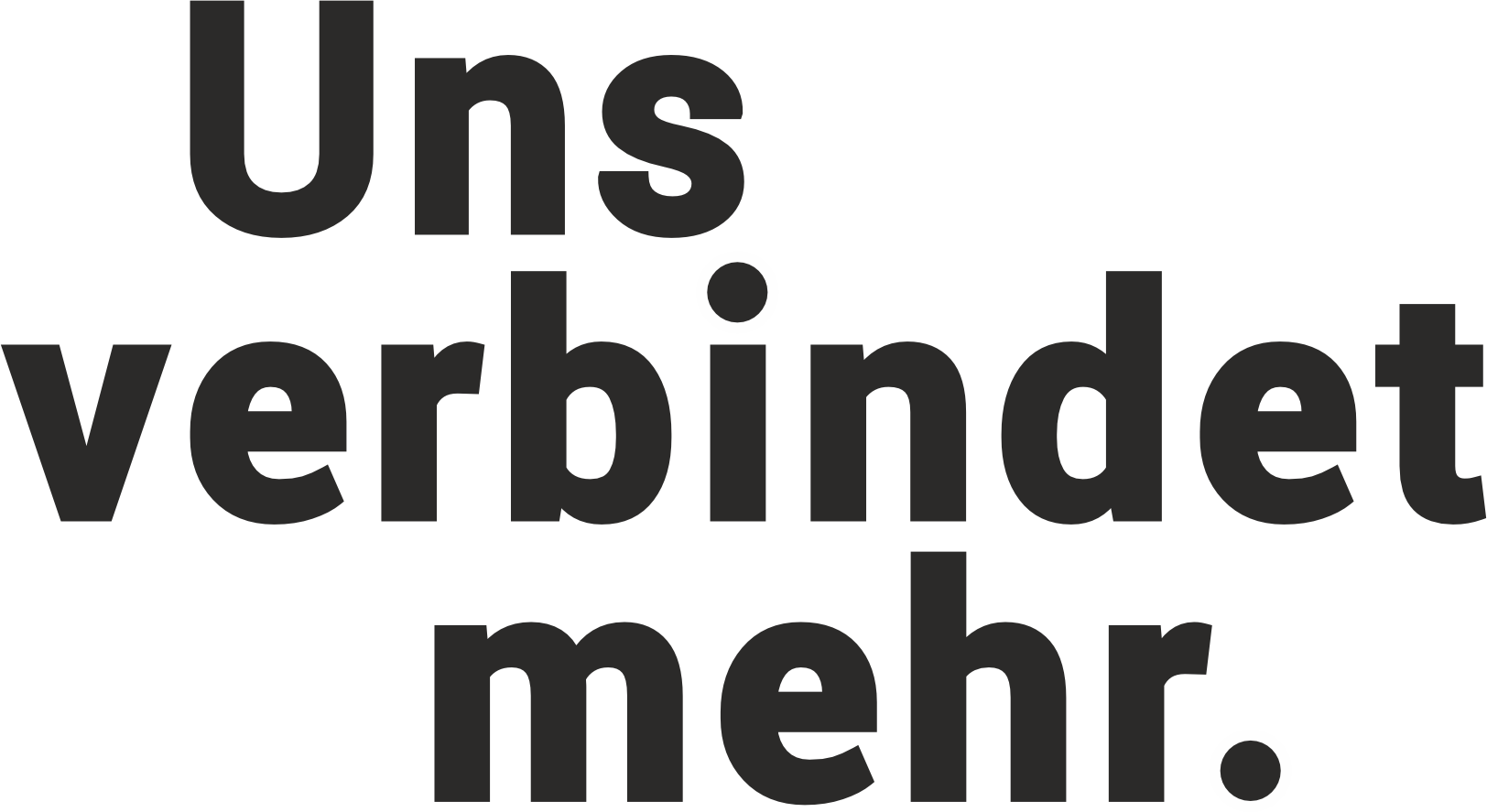 Uns verbindet mehr.<br />
